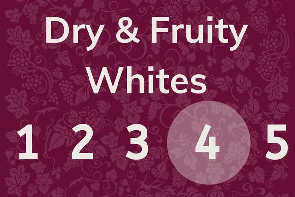 Dry & Fruity Whites